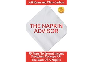 The Napkin Advisor: 50 Ways To Present Income Protection Concepts On The Back Of A Napkin