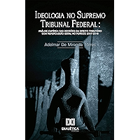 Ideologia no Supremo Tribunal Federal: análise empírica das decisões em Direito Tributário com repercussão geral no… book cover