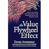 The Value Flywheel Effect: Power the Future and Accelerate Your Organization to the Modern Cloud