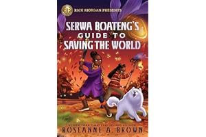 Rick Riordan Presents: Serwa Boateng's Guide to Saving the World
