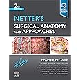Netter's Surgical Anatomy and Approaches (Netter Clinical Science)