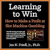 Learning to Win: How to Make a Profit at Slot