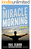 The Miracle Morning: The Not-So-Obvious Secret Guaranteed to Transform Your Life (Before 8AM)