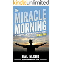 The Miracle Morning: The Not-So-Obvious Secret Guaranteed to Transform Your Life (Before 8AM)