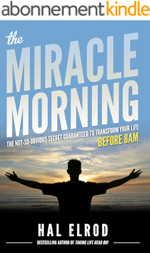 Download The Miracle Morning: The Not-So-Obvious Secret Guaranteed to Transform Your Life (Before 8AM) (English Edition) PDF
