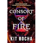 Consort of Fire (Bound to Fire and Steel Book 1)