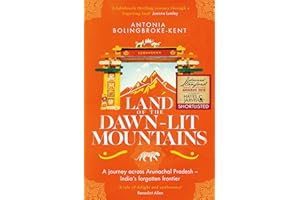 Land of the Dawn-lit Mountains: Shortlisted for the 2018 Edward Stanford Travel Writing Award