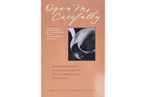 Open Me Carefully: Emily Dickinson's Intimate Letters to Susan Huntington Dickinson