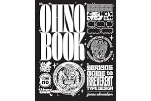 The Ohno Book: A Serious Guide to Irreverent Type Design
