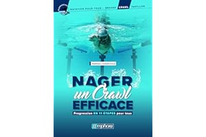 Nager un crawl efficace: Progression en 11 étapes pour tous (Natation pour tous) (French Edition)