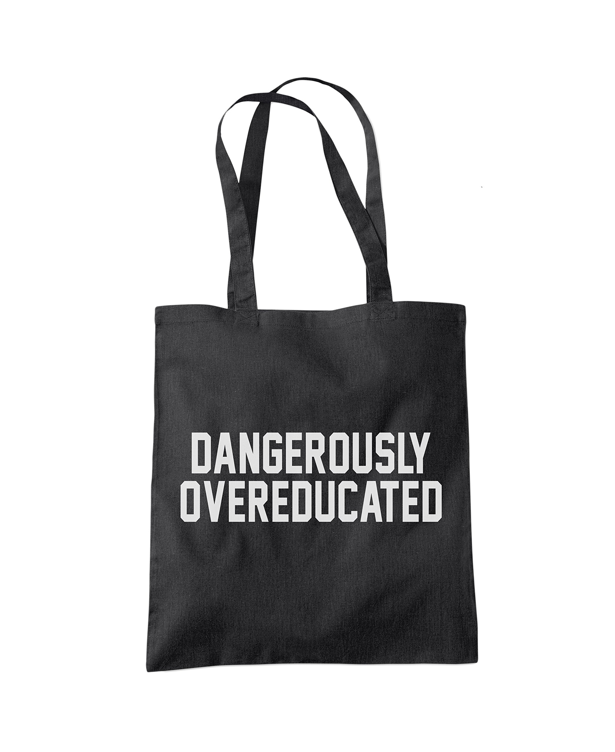 Dangerously Overeducated Tote Bag - black One Size