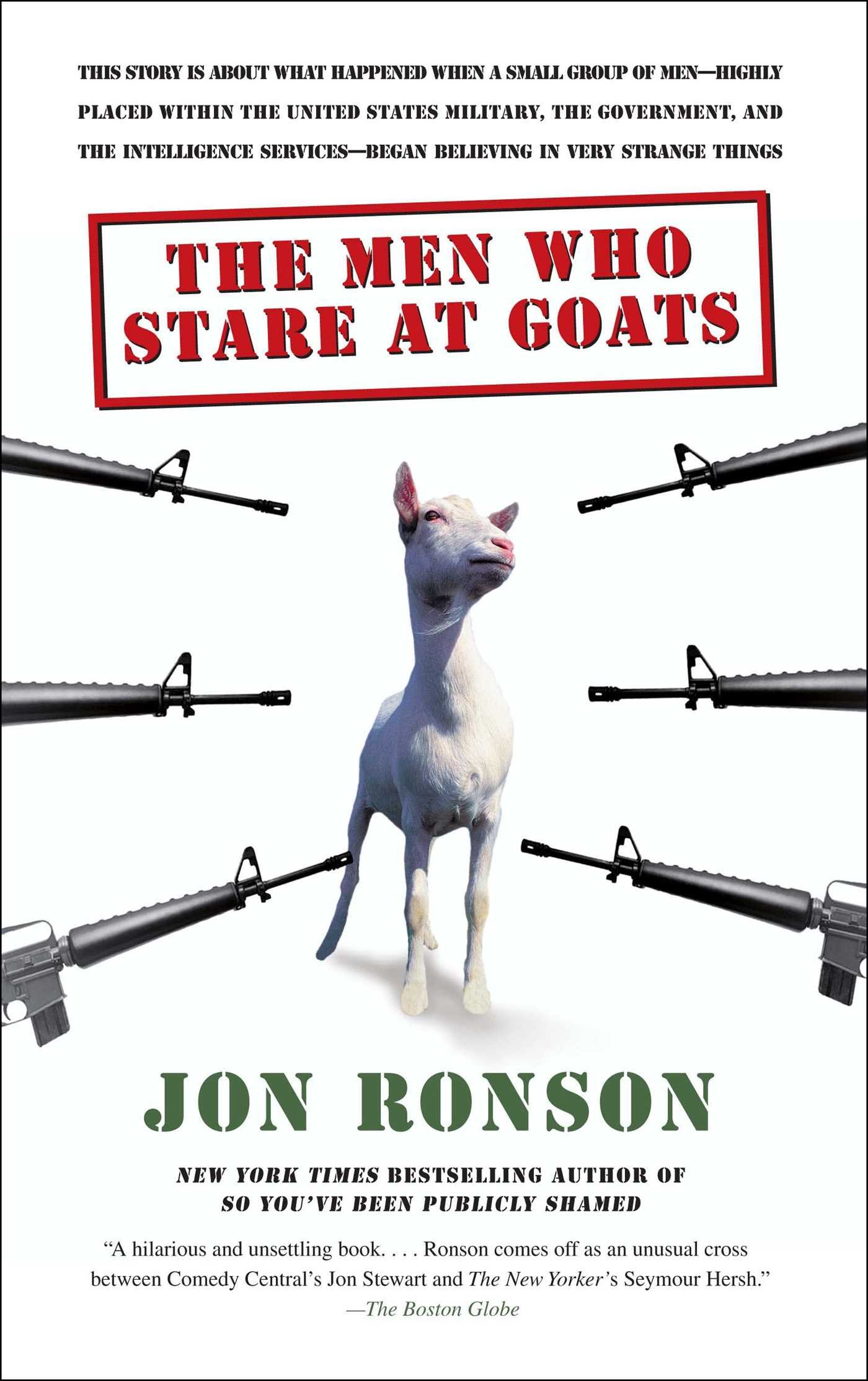 The Men Who Stare At Goats Kindle Edition By Ronson Jon Politics Social Sciences Kindle Ebooks Amazon Com