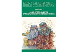 Song of Songs, Ruth, Lamentations, Ecclesiastes, Esther: Volume 24 (Volume 24) (New Collegeville Bible Commentary: Old Testament)