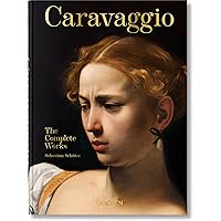 Caravaggio. The Complete Works: Sch tze, Sebastian: 9783836555814