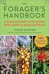 Forager's Handbook: A Seasonal Guide to Harvesting
