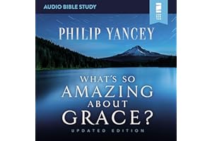 What's So Amazing About Grace? Updated Edition: Audio Bible Studies