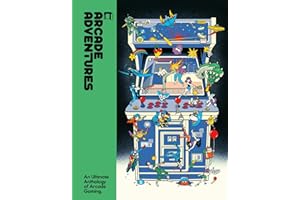Arcade Adventures: A unique visual history of arcade gaming, celebrating its greatest icons and impact on the world of gaming
