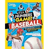 It's a Numbers Game! Baseball: The Math Behind the Perfect Pitch, the Game-Winning Grand Slam, and So Much More!