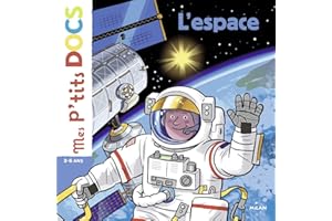 MES P'TITS DOCS - L'Espace - Dès 4 ans (French Edition)