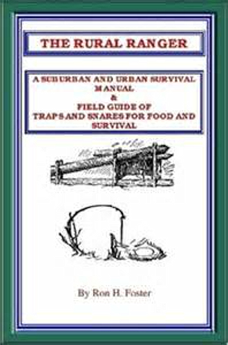 Download THE RURAL RANGER A SUBURBAN AND URBAN SURVIVAL MANUAL & FIELD GUIDE OF TRAPS AND SNARES FOR FOOD AND SURVIVAL (English Edition) PDF