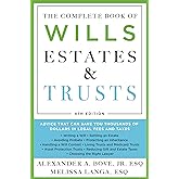 The Complete Book of Wills, Estates & Trusts (4th Edition): Advice That Can Save You Thousands of Dollars in Legal Fees and T