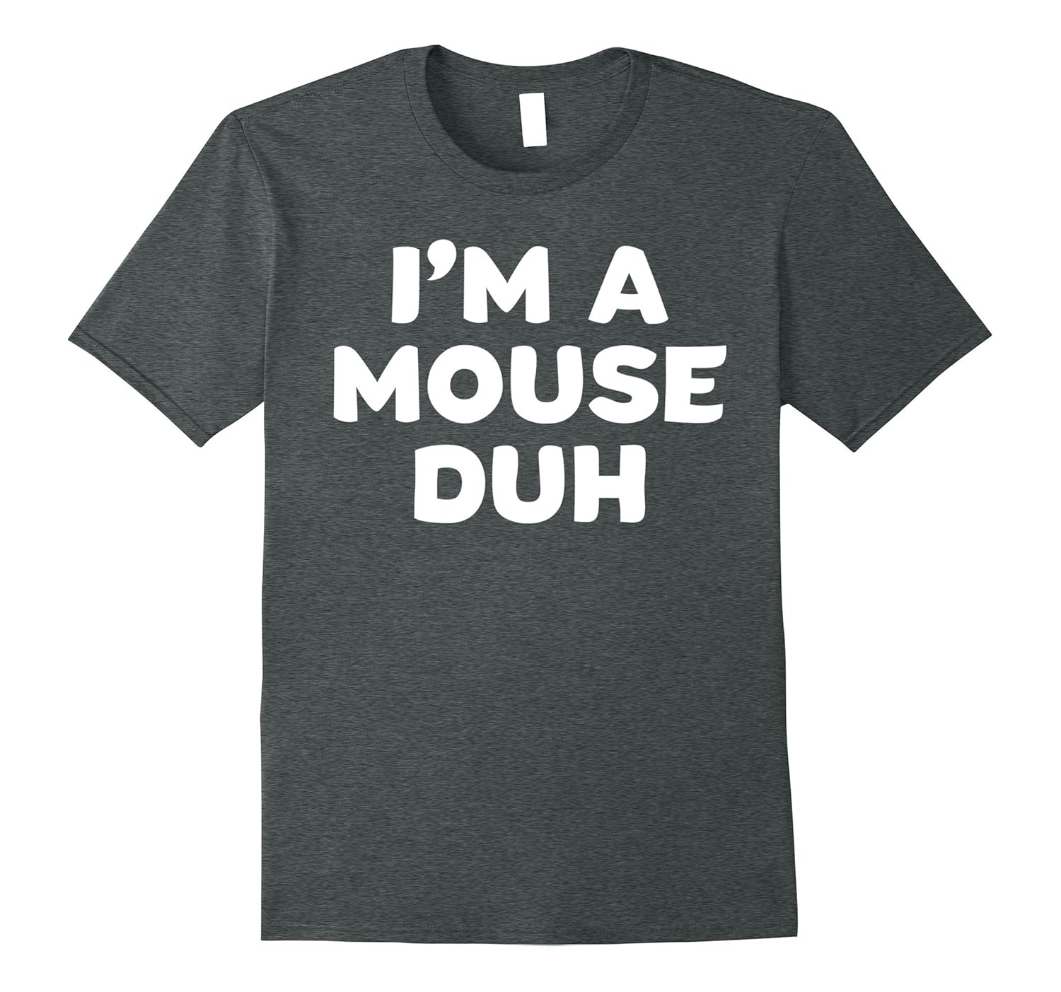 I'm A Mouse Duh Halloween T-Shirt-ANZ