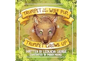 Trumpet the Miracle Wolf Pup: Trumpet Grows Up