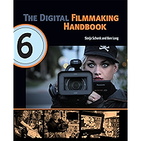 The Digital Filmmaking Handbook, Sixth Edition: Digital version book cover The Digital Filmmaking Handbook, Sixth Edition: Digital version book cover