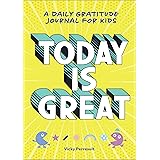 Today Is Great!: A Daily Gratitude Journal for Kids