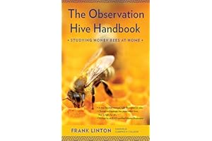 The Observation Hive Handbook: Studying Honey Bees at Home