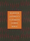 Madhur Jaffrey's Ultimate Curry Bible