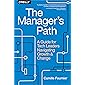 The Manager's Path: A Guide for Tech Leaders Navigating Growth and Change