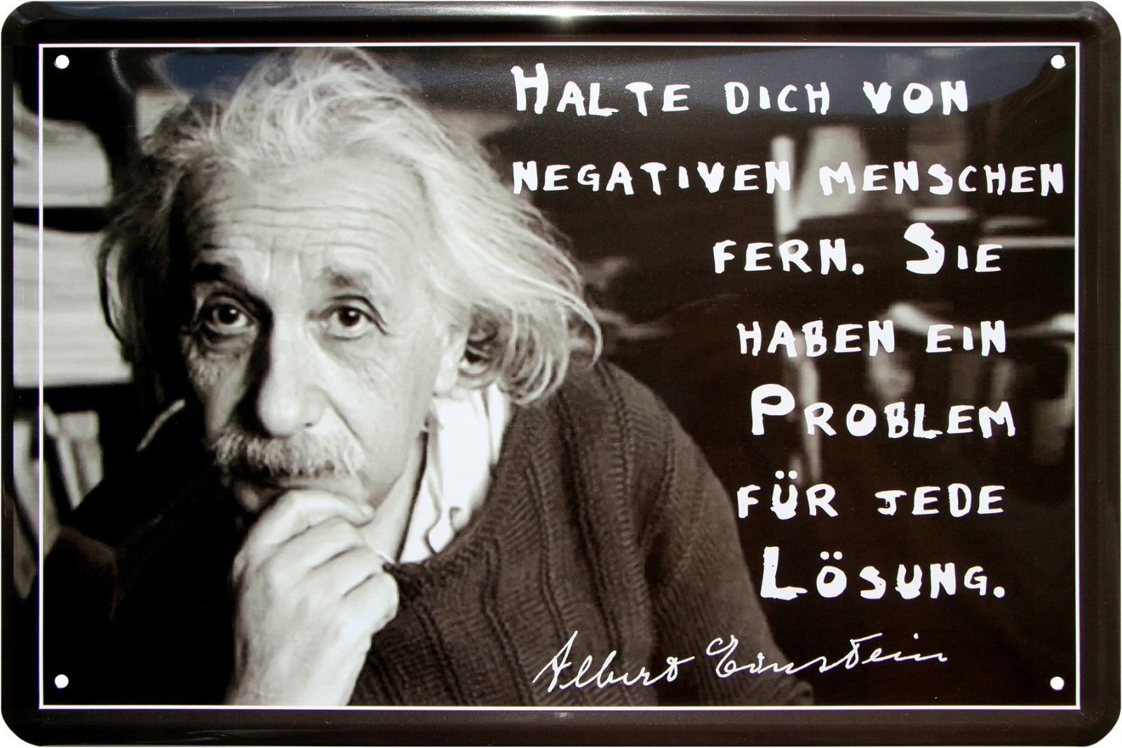 433 Tin Sign with German Text ''Keep You From Negative People Far Albert Einstein'' 20x30