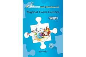 Magical Lotus Lantern - Rainbow Bridge Graded Chinese Reader, Level 1: 300 Vocabulary Words (Rainbow Bridge Graded Chinese Re