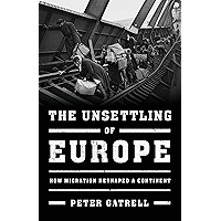 The Unsettling of Europe: How Migration Reshaped a Continent book cover
