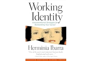 Working Identity: Unconventional Strategies for Reinventing Your Career