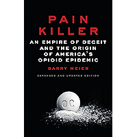 Pain Killer: An Empire of Deceit and the Origin of America's Opioid Epidemic