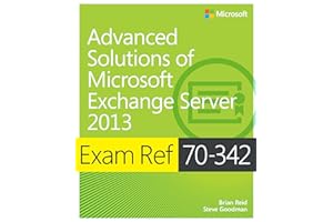 Exam Ref 70-342 Advanced Solutions of Microsoft Exchange Server 2013 (MCSE)