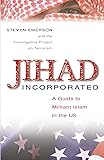 Jihad Incorporated: A Guide to Militant Islam in the Us