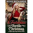 A Forbidden Fertile Christmas: A Spicy Age Gap Holiday Story (Forbidden Holiday Wishes)