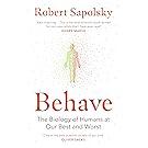 Behave: The Biology of Humans at Our Best and Worst