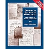 Becoming an Accredited Genealogist: Plus 100 Tips to Ensure Your Success, Revised Edition