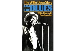 I Am The Blues: The Willie Dixon Story