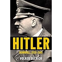 Hitler: Downfall: 1939-1945