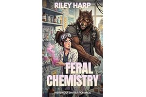 Feral Chemistry: Werewolf Shifter Romance (Hot Under the Collar)