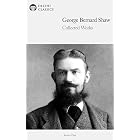 Collected Works of George Bernard Shaw (Delphi Classics)