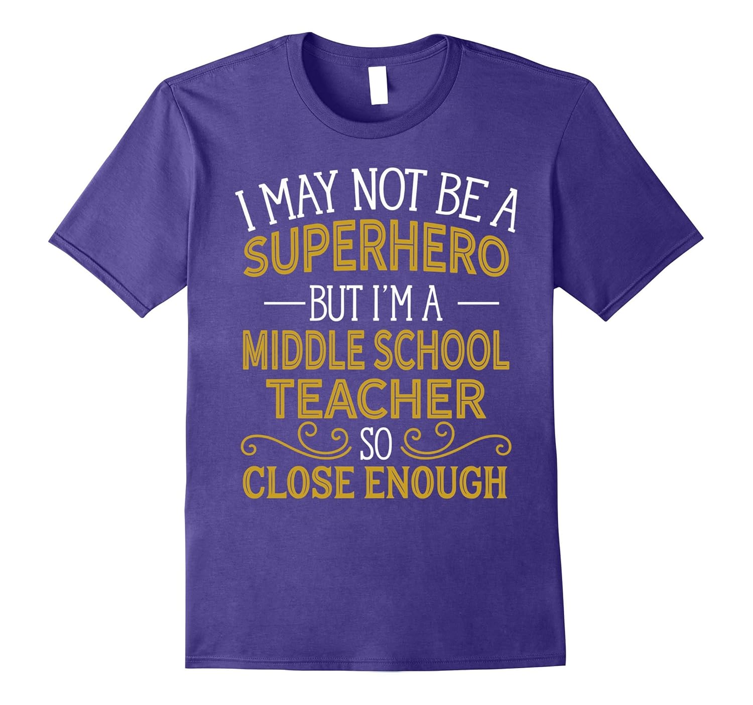 Not Superhero But Middle School Teacher Funny Gift T-Shirt-ANZ