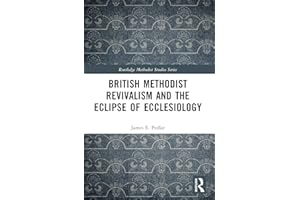 British Methodist Revivalism and the Eclipse of Ecclesiology