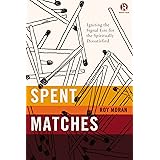 Spent Matches: Igniting the Signal Fire for the Spiritually Dissatisfied (Refraction)