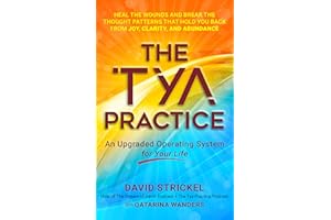 The Tya Practice: An Upgraded Operating System for Your Life